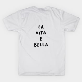 la vita e bella(life is beautiful) T-Shirt